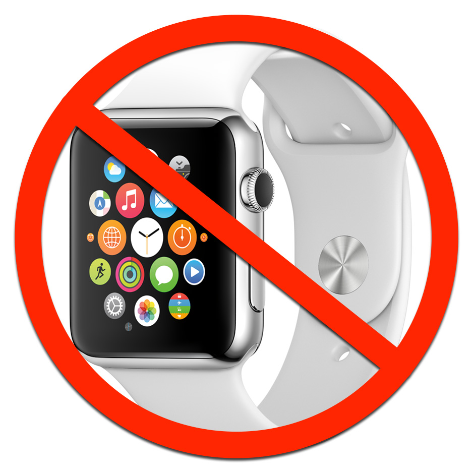 No Smartwatches|No iWatch